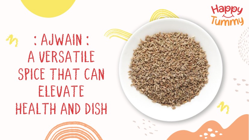 Ajwain (Carom seeds): Versatile Spice that Can Elevate Health