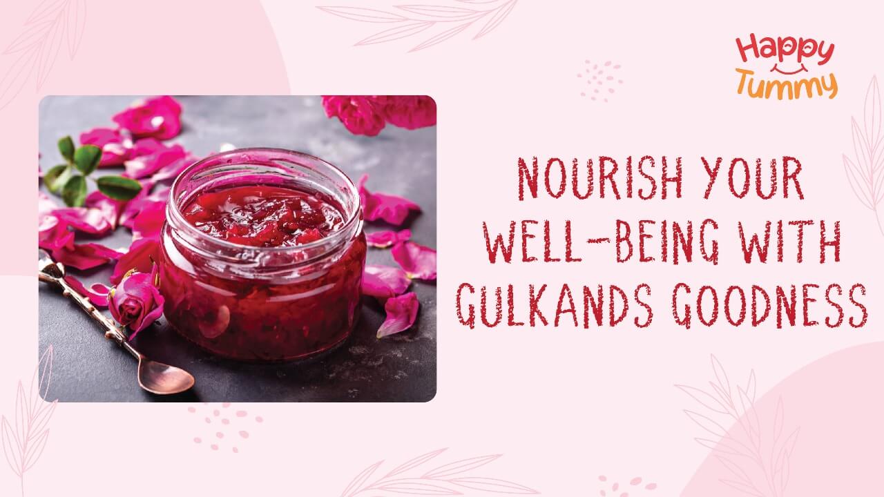 Know the Gulkand benefits for your Well-being