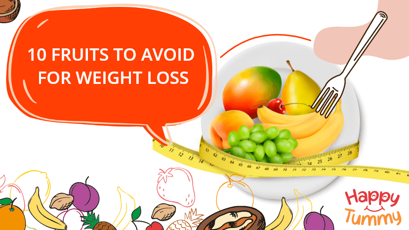 10 Fruits To Avoid For Weight Loss - Happytummy