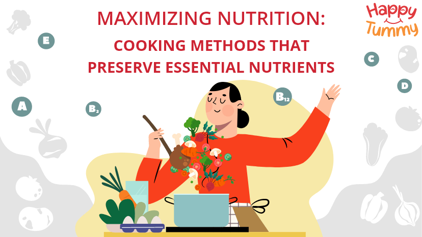 Maximizing Nutrition: Cooking Methods That Preserve Essential Nutrients