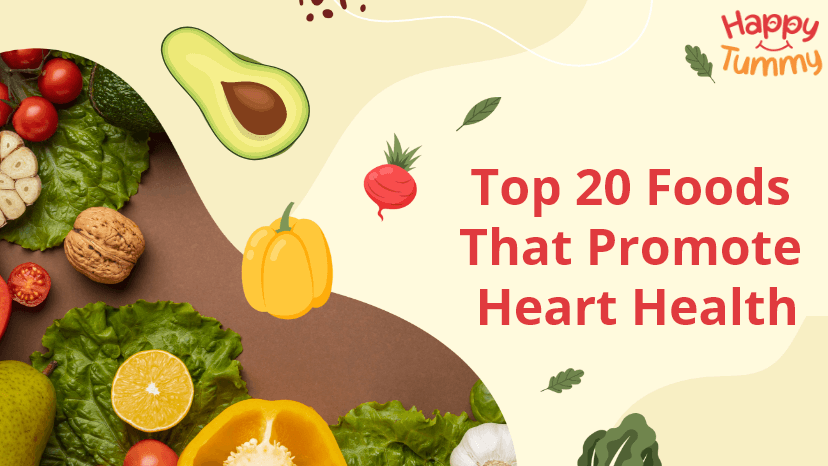 Heart Healthy Foods: Top 20 Foods That Promote Heart Health