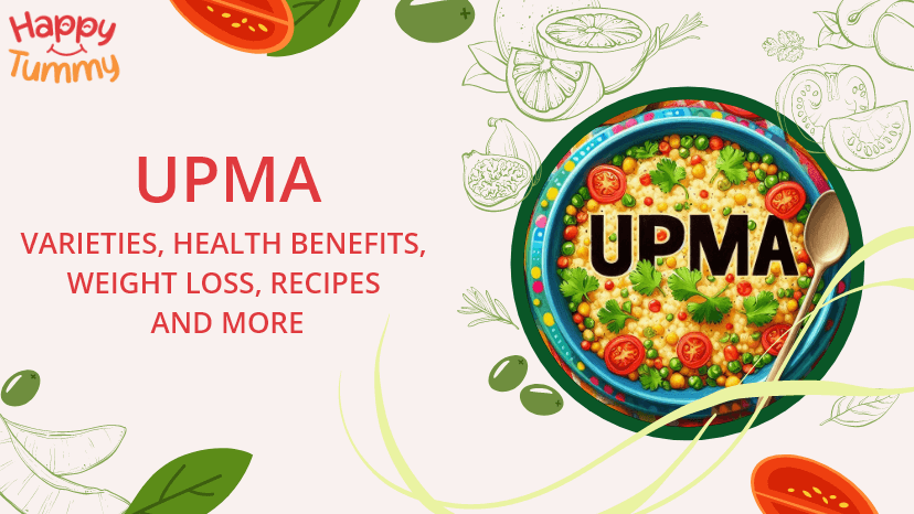 Upma Recipes, Varieties, Health Benefits, Weight Loss, and More