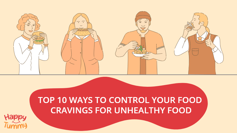 Top 10 Ways to Control Your Food Cravings for Unhealthy Food
