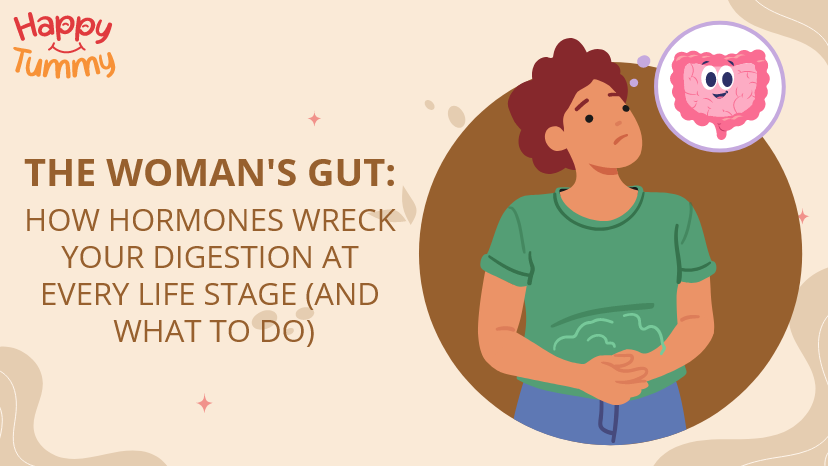 The Woman’s Gut: How Hormones Wreck Your Digestion at Every Life Stage (And What to Do)